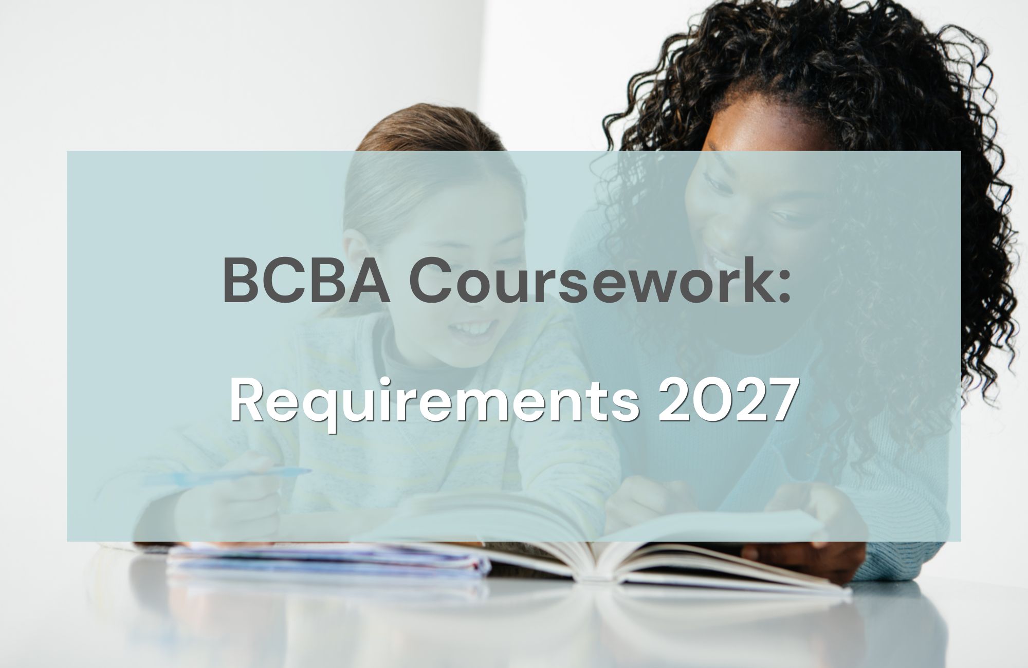 BCBA Coursework: Requirements and 2027 Changes