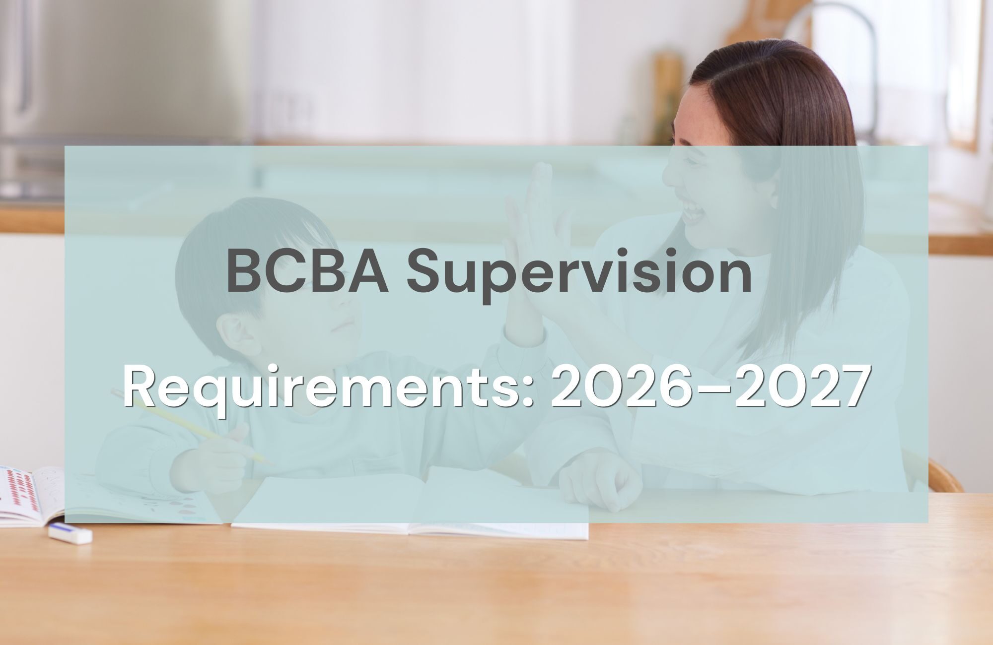BCBA Supervision Requirements 2026–2027 Guide