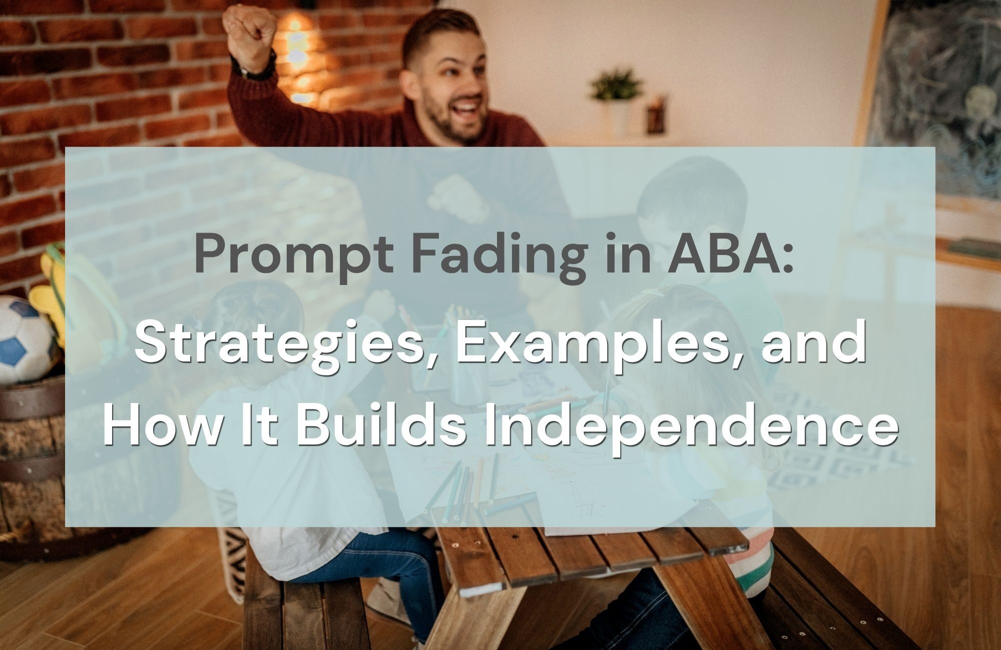 Strategies, Examples, and How It Builds Independence
